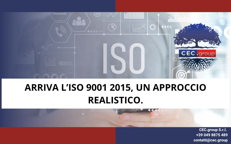 Arriva l’ISO 9001 2015, un approccio realistico.