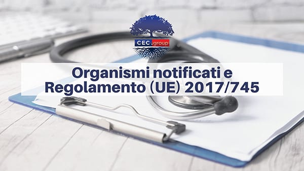 Organismi notificati e Regolamento (UE) 2017/745