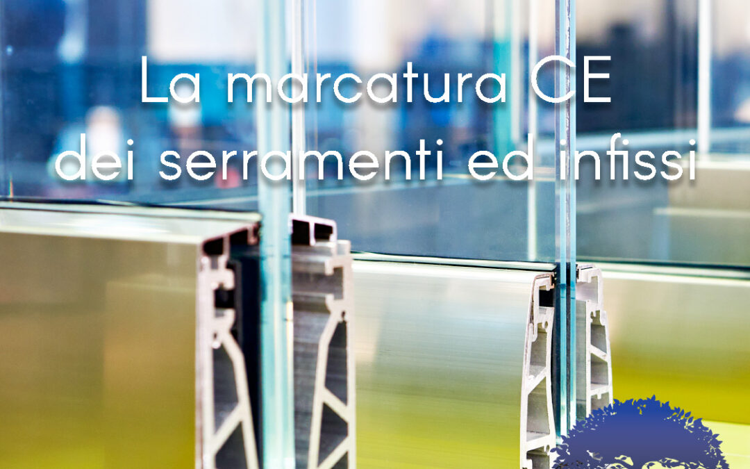 La marcatura CE dei serramenti e degli infissi