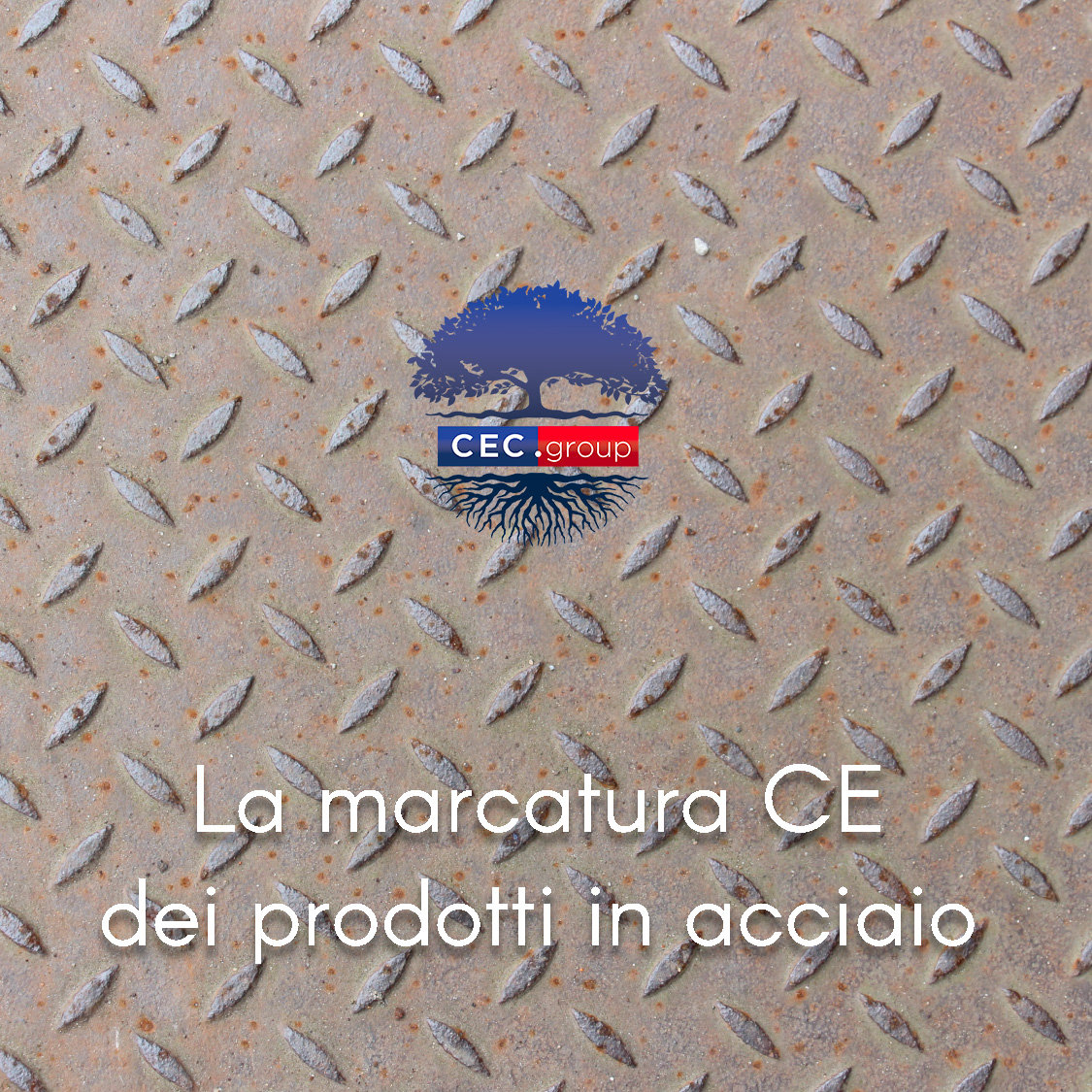 La Marcatura CE Dei Prodotti In Acciaio - CEC.group