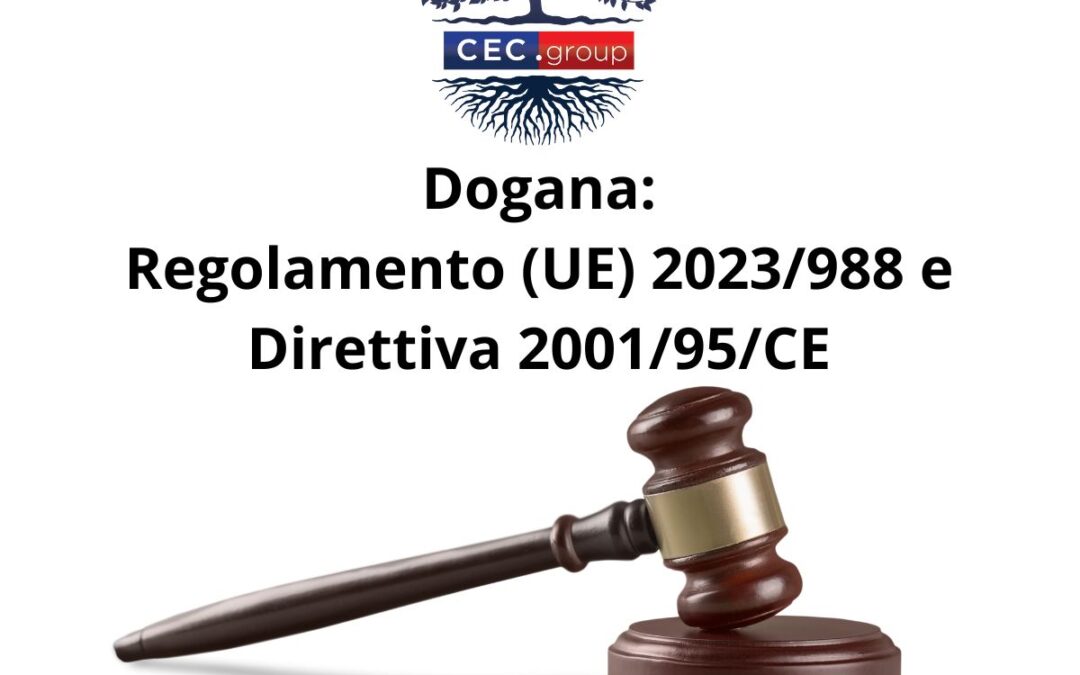 Regolamento (UE) 2023/988 e Direttiva 2001/95/CE alla dogana