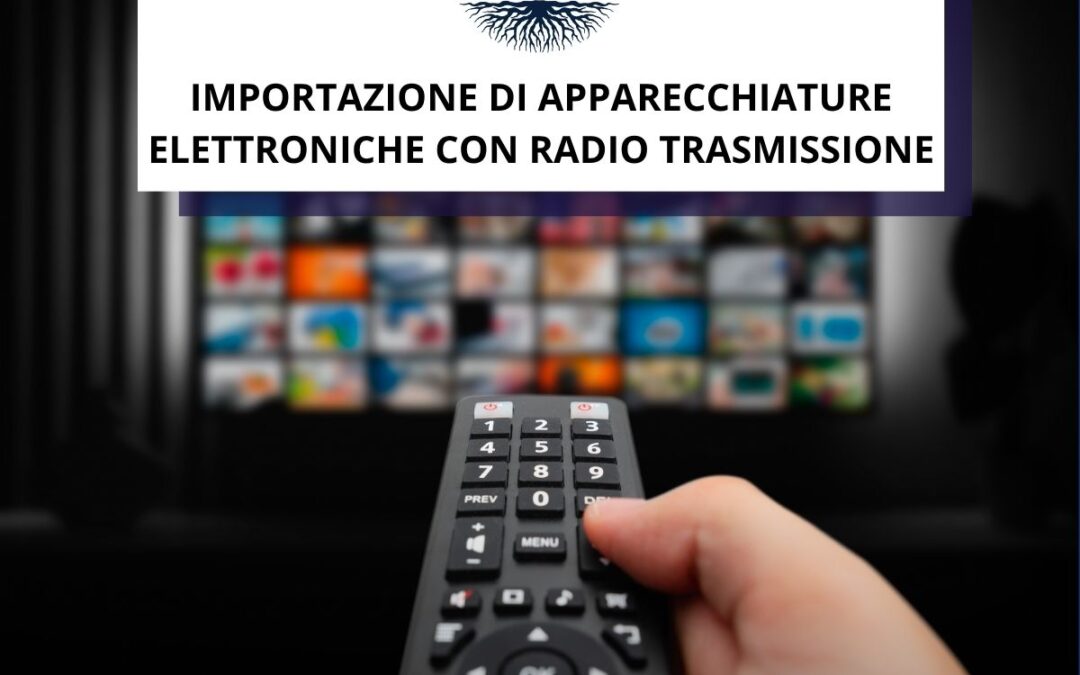 Importazione di apparecchiature elettroniche con radio trasmissione