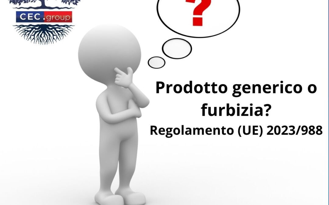 Regolamento (UE) 2023/988, prodotti generici o furbizia?